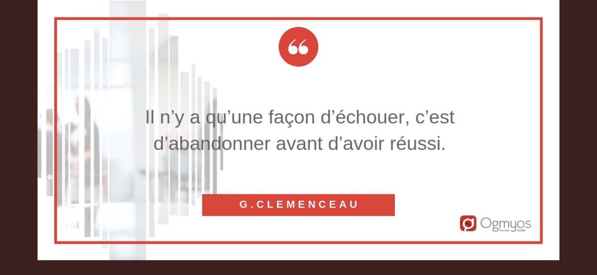 #MondayMotivation - Il n'y a qu'une façon d'échouer, c'est d'abandonner avant d'avoir réussi.  G- Clémenceau
#Citation #Ogmyos #eventManager #SuccessBuilder