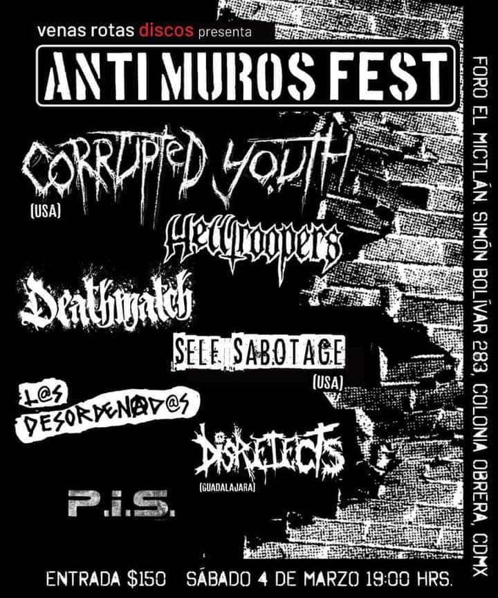 𝐀𝐍𝐓𝐈𝐌𝐔𝐑𝐎𝐒 𝐅𝐄𝐒𝐓
Sábado 4 de Marzo 2023
<a href="/ForoMictlan/">Foro El Mictlan</a> 7pm
#VenasRotasDiscos #CorruptedYouth #AntimurosFest