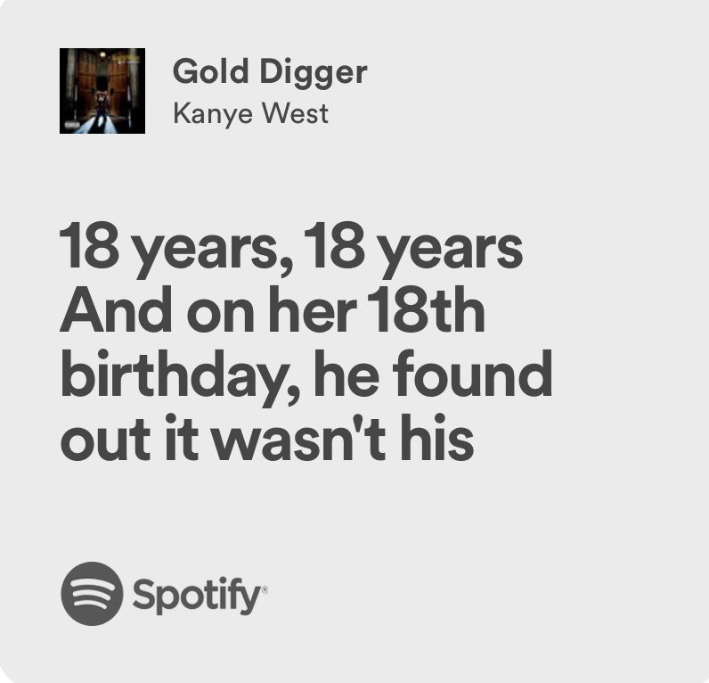 lyrics that hit on X: Kanye West // Gold Digger