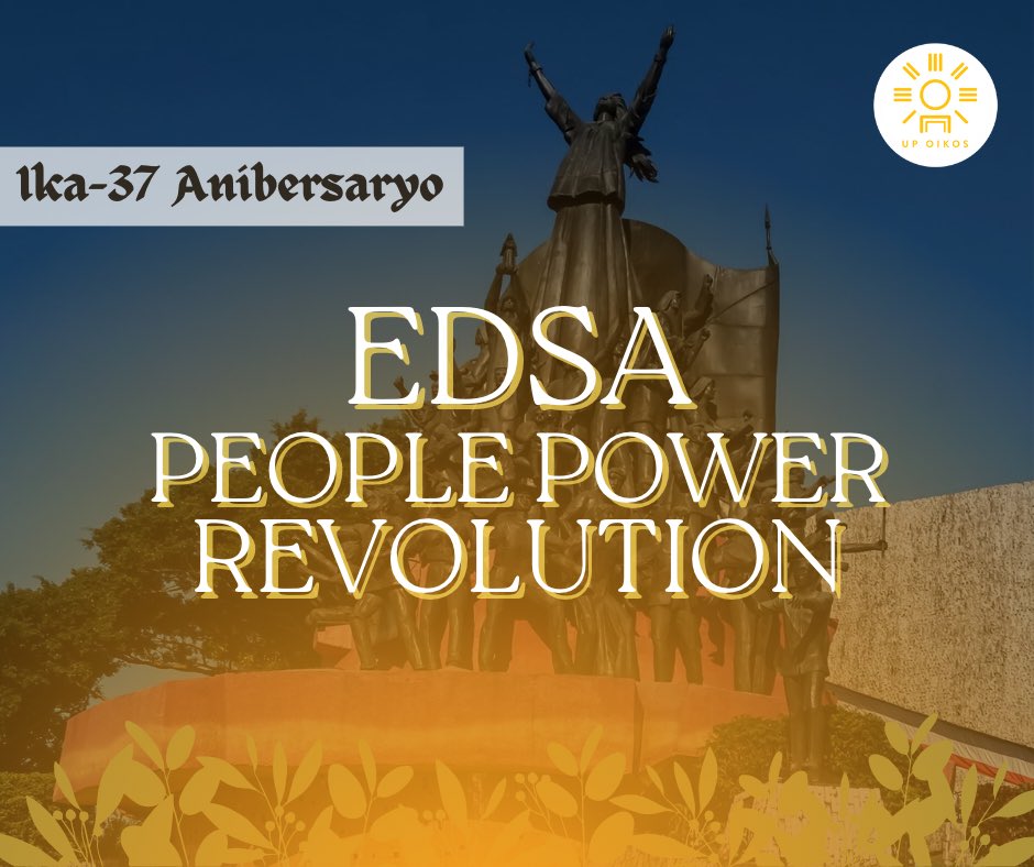 UPOIKOS's tweet photo. Nakikiisa ang UP OIKOS sa pagdiriwang ng ika-37 Anibersaryo ng EDSA People Power Revolution ngayong taon. https://t.co/ZInQ87U7wI