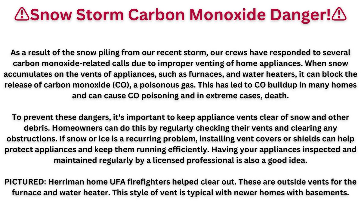 When vents for gas-powered appliances such as furnaces, water heaters, or stoves get covered by snow, it can cause carbon monoxide to build up in the home. Carbon monoxide is a colorless, odorless gas that can cause headaches, nausea, and in severe cases, can be fatal.