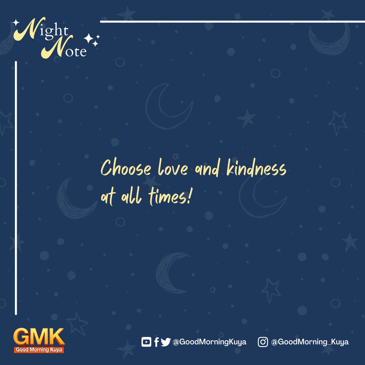 GoodMorningKuya's tweet photo. Choose love and kindness at all times! 🥰 #GMKNightNote https://t.co/WoeapzIykA
