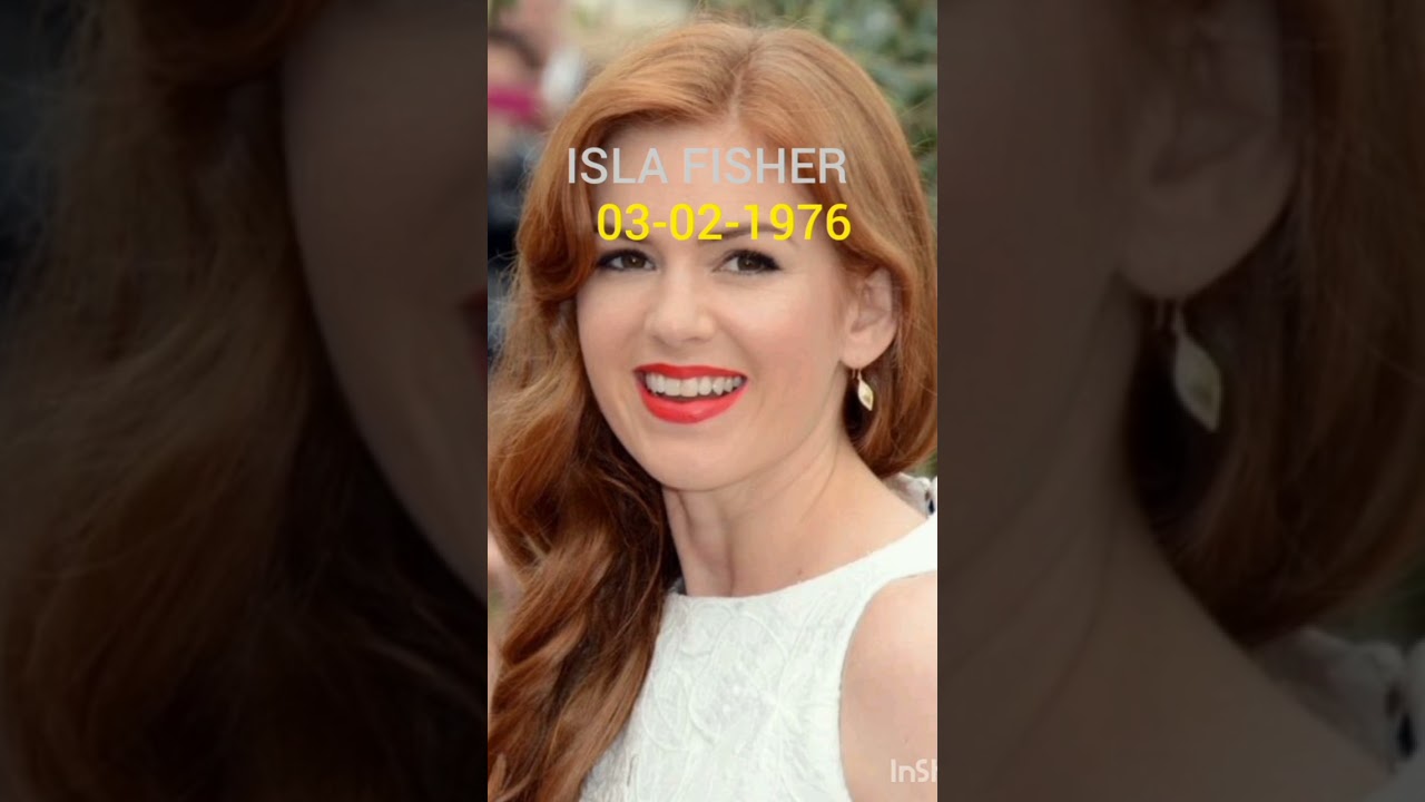 HAPPY BIRTHDAY TO THE LEGEND ACTRESS ISLA FISHER  