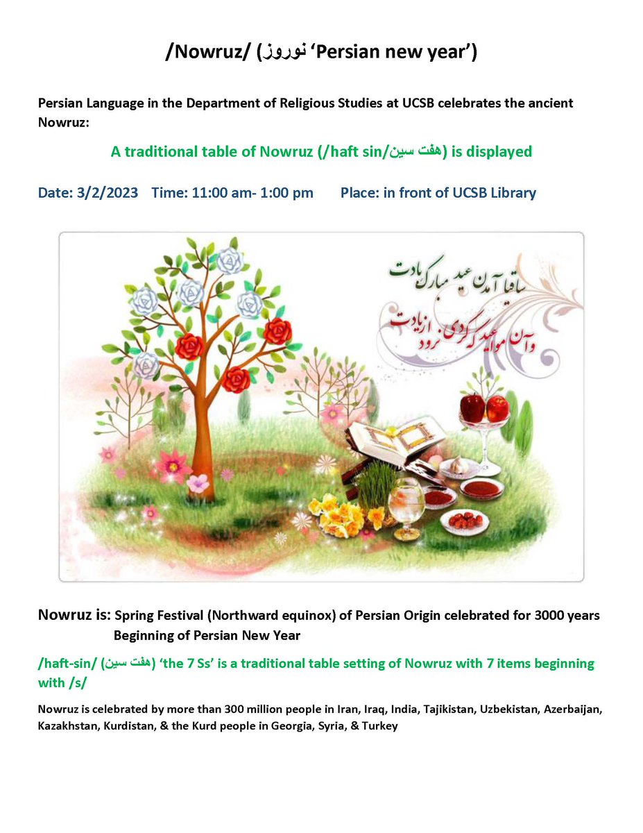 PersianUCSB's tweet photo. /Nowruz/ (نوروز ‘Persian new year’)

Persian Language in the Department of Religious Studies at UCSB celebrates the ancient Nowruz: 

A traditional table of Nowruz (/haft sin/هفت سین) is displayed
 
Date: 3/2/2023Time: 11:00 am- 1:00 pm  
Place: in front of UCSB Library https://t.co/eZqPidq4ES
