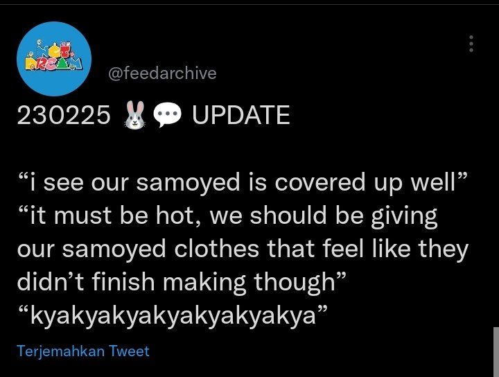 TERNYATA INI ARTINYA 😭😭😭😭  SHSJSJ NOMIN SGSJSJ...

nana : 'aku liat samoyed itu tertutup rapat ya. itu pasti panas banget, harusnya kita kasih samoyed baju yang kayak mereka belum selesai buatnya. kyakyakyakya'

INI KAYAK DISINDIR WKWKWK 😭🤣😭 -JNJM
