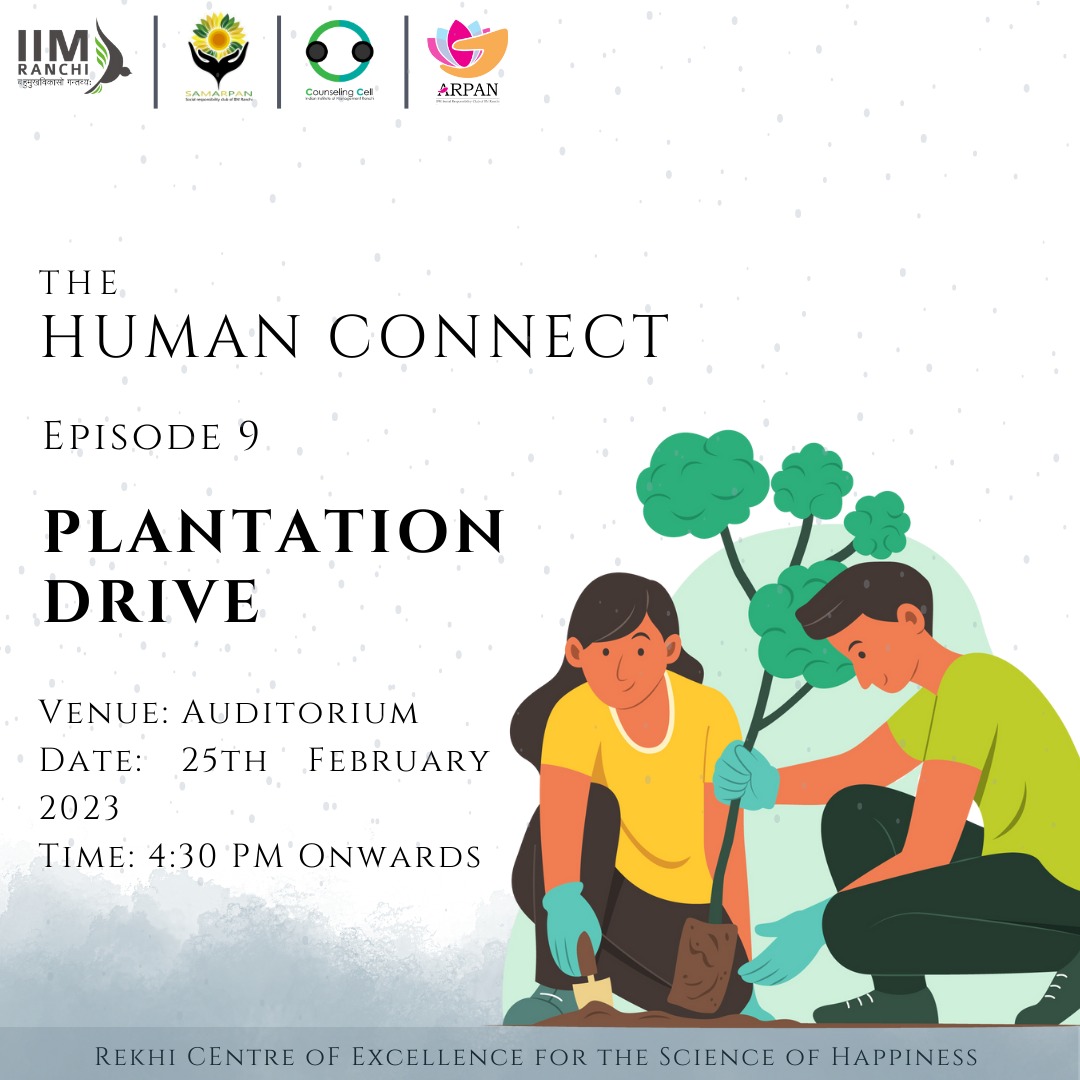 IIMRanchi_Off's tweet photo. Join us for the ninth episode of "The Human Connect" series - Plantation Drive, organized by IIM Ranchi in collaboration with Counselling Cell, Samarpan - the social responsibility club of IIM Ranchi, and Rekhi Centre for Happiness.
#PlantationDrive #TheHumanConnect #IIMRanchi https://t.co/QlHKTQ1fPP