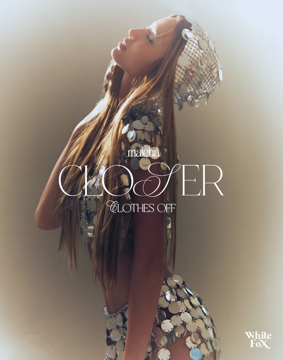 สัมผัสความคิดถึงที่เก็บไว้ on all streaming platforms.

MATCHA ‘CLOSER (Clothes Off)’

youtu.be/kxK37qG5Xp4

#MATCHACloserClothesOff #MATCHAWhiteFox 
#WhiteFoxGMM