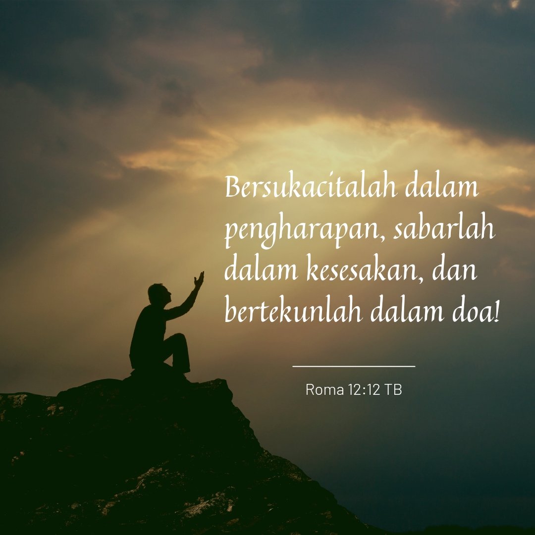Bersukacitalah dalam pengharapan, sabarlah dalam kesesakan, dan bertekunlah dalam doa!
Roma 12:12 TB
bible.com/id/bible/306/r…