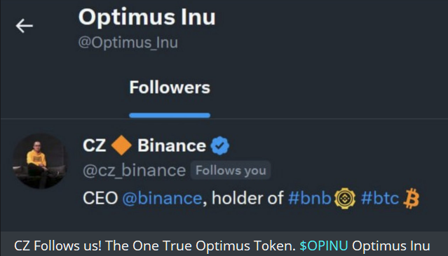KlemiX18's tweet photo. @BenBuckwalter $OPINU @Optimus_Inu  Just got followed by CZ, we got a like from Elon Musk and DogeCoin foudner. Everything is sorted for a giant pump, this is just matter of time. CZ dicided to follow US even outhere is thousands of different coins. Don't sleep on it. https://t.co/yb00OzzMcN