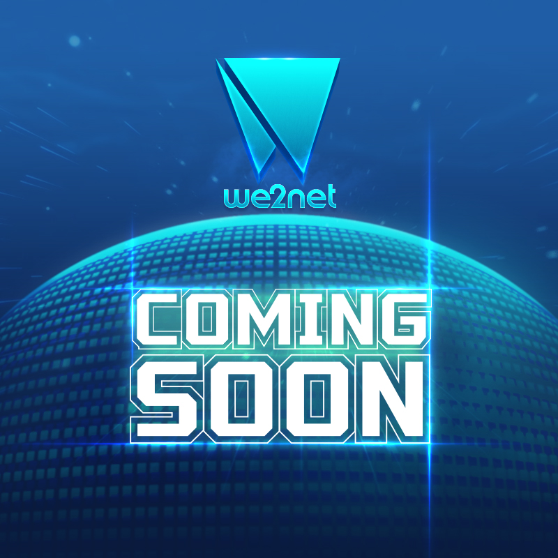 we2net is about to launch, please stay tuned to our official media channels.