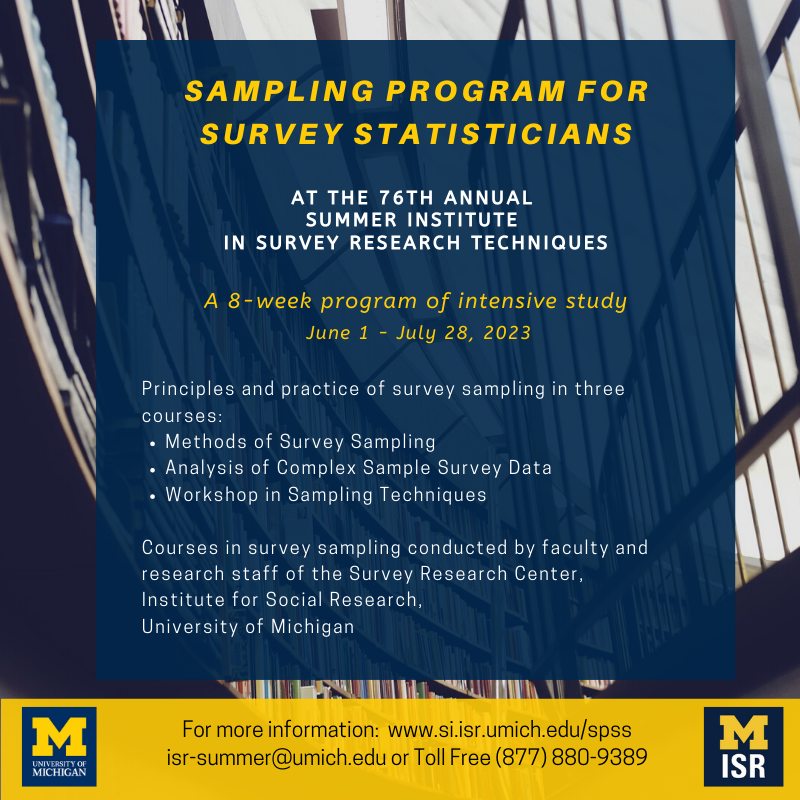 There is still time to apply! The deadline for applications to the 2023 Sampling Program for Survey Statisticians to be considered for the Leslie Kish Fellowship is next Wednesday, March 15. This might be the last time we offer the program on this format. si.isr.umich.edu/spss