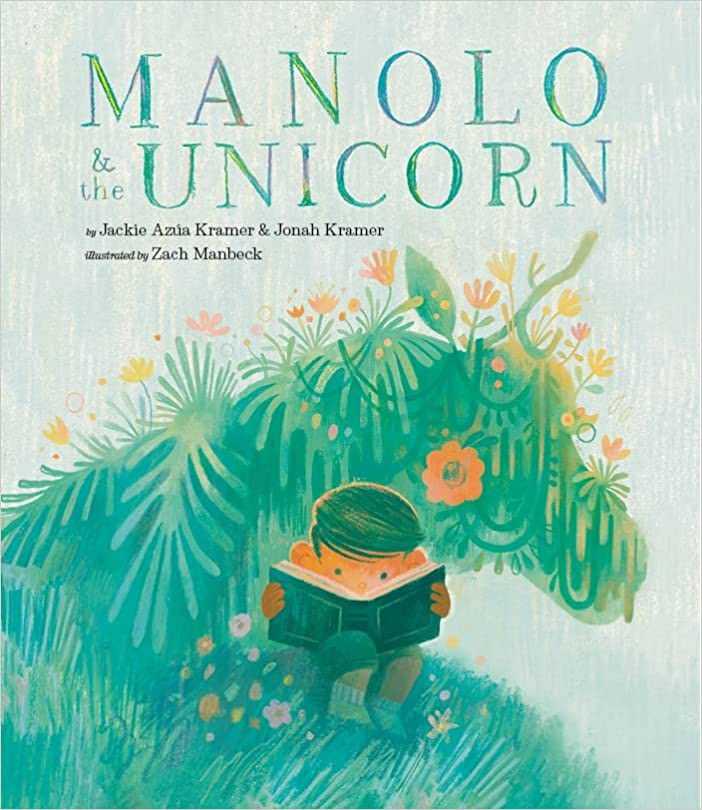 March 9, 2023 KidLitQuoteOfTheDay: 'Wherever the Unicorn went, the flowers opened wider, the trees stood taller, and the sun shone brighter.'--Manolo & the Unicorn by @JackieKramer422 & @JonahEKramer , illustrated by @ManbeckZach @CameronKids @abramskids #kidlit