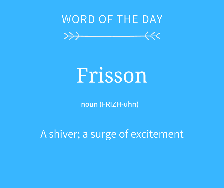 Home2Teach's tweet photo. When was the last time you felt a frisson of excitement?  #wordoftheday https://t.co/GC6jbLGFo0