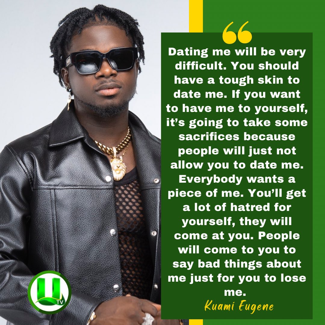 Kuami Eugene has stated that any lady who intends to be with him should have a tough skin

#UTVGhana