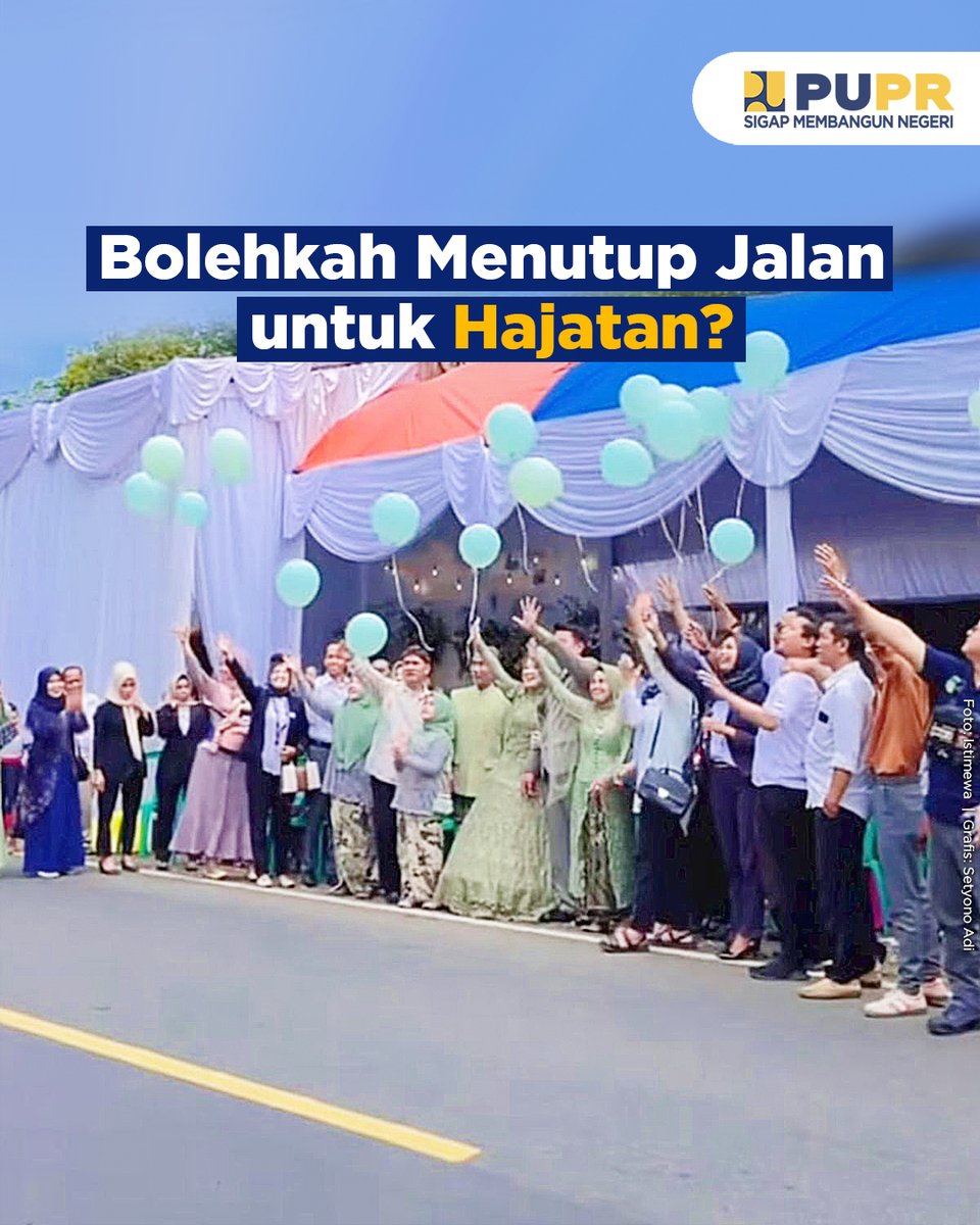 Bolehkah menutup jalan untuk hajatan?

===SEBUAH UTAS EDUKASI===

#SigapMembangunNegeri