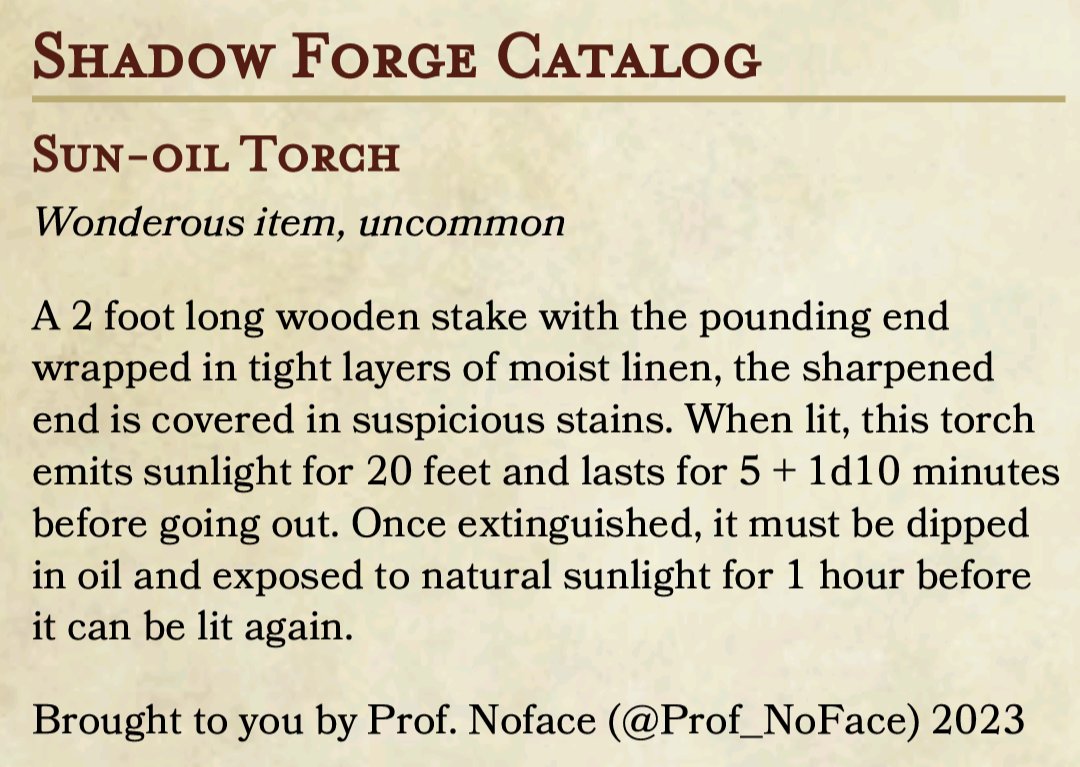 Prof_NoFace's tweet photo. A must have for any combater of undead evils. Suggested uses include:
- Illumination of tombs, crypts, etc.
- Protecting campsites perimeters
- bludgeoning dreadlord
- Helping to grow underground plants
- Show vampires what for!
#shadowforge #DnD #molpy 
#dnd5e #ttrpg #homebrew https://t.co/VEekEbkzOb