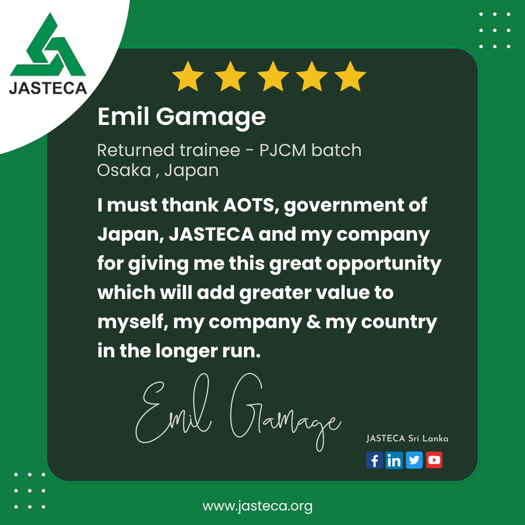 Jasteca1984's tweet image. &quot;Trainees Say&quot; Series - 2
Program : The Program for Japanese Corporate Management [PJCM] Osaka, Japan 🇯🇵
Let&apos;s talk about designing your program

info@jasteca.net | jassec@itmin.net
📞0778582992 |📞0768572992

#testimonial  #feedbackpost #newmembers  #jasteca #SriLanka #AOTS