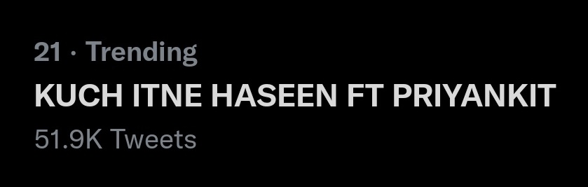 KUCH ITNE HASEEN FT PRIYANKIT is Tr£nding along with 51.9k+ Tweets on 21st Position 

Let's Push our Limits and Give our Best, we need to make everything super successful.