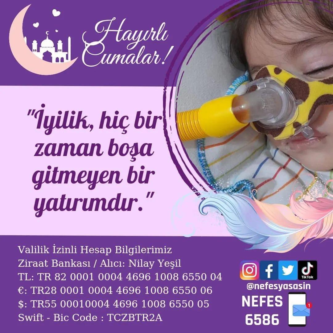 Bu mübarek günde Nefes bebeğimiz için sizden destek bekliyoruz. 
Bir sadaka bin belayı def eder 
Yarın çok geç olabilir 🙏#hayirlicumalar