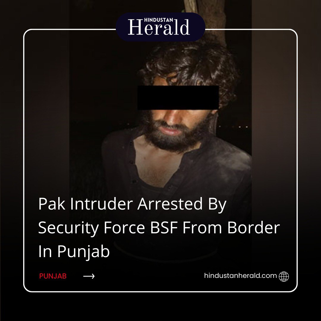 hindustanherald's tweet image. The Border Security Force (BSF) arrested a Pakistani &quot;intruder&quot; along the India-Pakistan International Border in Punjab.
.
.
#BSFAlert #IndiaPakistanBorder #Tirath #Punjab #IntruderApprehended #NationalSecurity #BorderProtection #IndiaFirst #DefendingOurBorders #hindustanherald