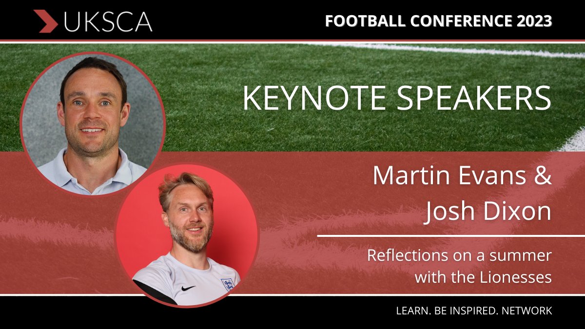Keynote Speaker Announcement for this year's UKSCA Football Conference, Martin Evans &amp; Josh Dixon - REFLECTIONS ON A SUMMER WITH THE LIONESSES

Martin &amp; Josh will cover the demands of international tournament football &amp; reflect on the successful Euros campaign for the Lionesses.