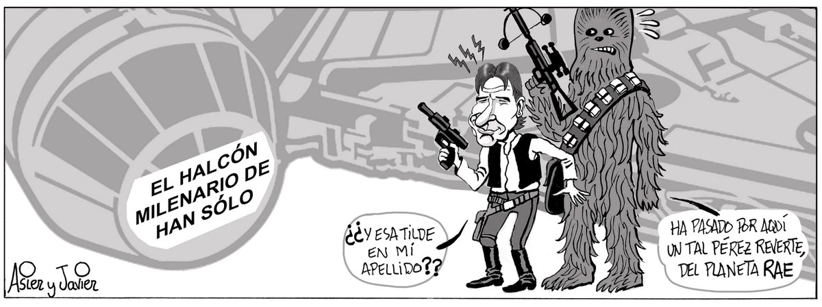 asiersanznieto's tweet image. La tira de hoy en Deia, Noticias de Gipuzkoa y Noticias de Álava. #Tilde #PérezReverte #Reverte #Academia #RAE #HanSolo #GuerraDeLasGalaxias @deia_eus @perezreverte