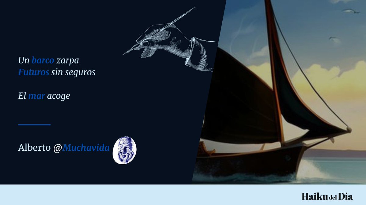 Un barco zarpa
Futuros sin seguros 

El mar acoge
 
#HaikuDelDía #haiku #haikufeels