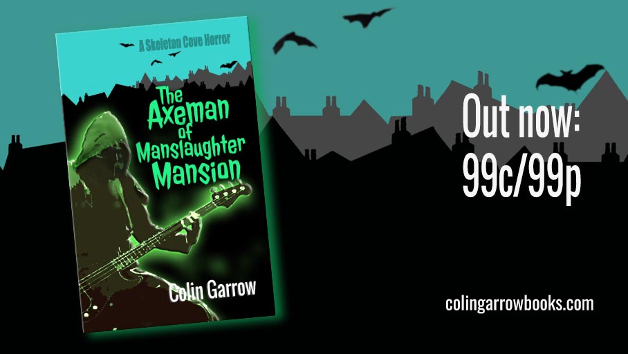 ‘The Axeman of Manslaughter Mansion’ by Colin Garrow. 
Out Now: 99c/99p
geni.us/UGx9
#IARTG #SkeletonCove #horror #kidsadventure