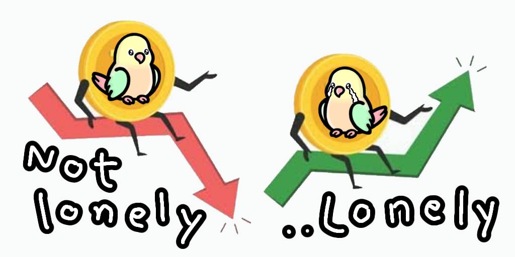 📉When the crypto goes down, you are not lonely. You have a lot of friends who are down with you.😆

📈When the crypto goes up, I'm so lonely. I am only a few birds who take profit when others buy high. I've no friends beside me.. so lonely.. 😭🤪

🥀🧡🐦
#LonelyLoveBirds