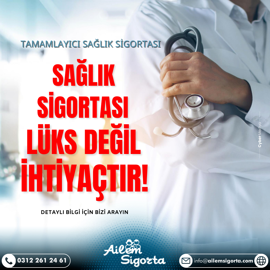 Sağlık sigortası lüks değil ihtiyaçtır!