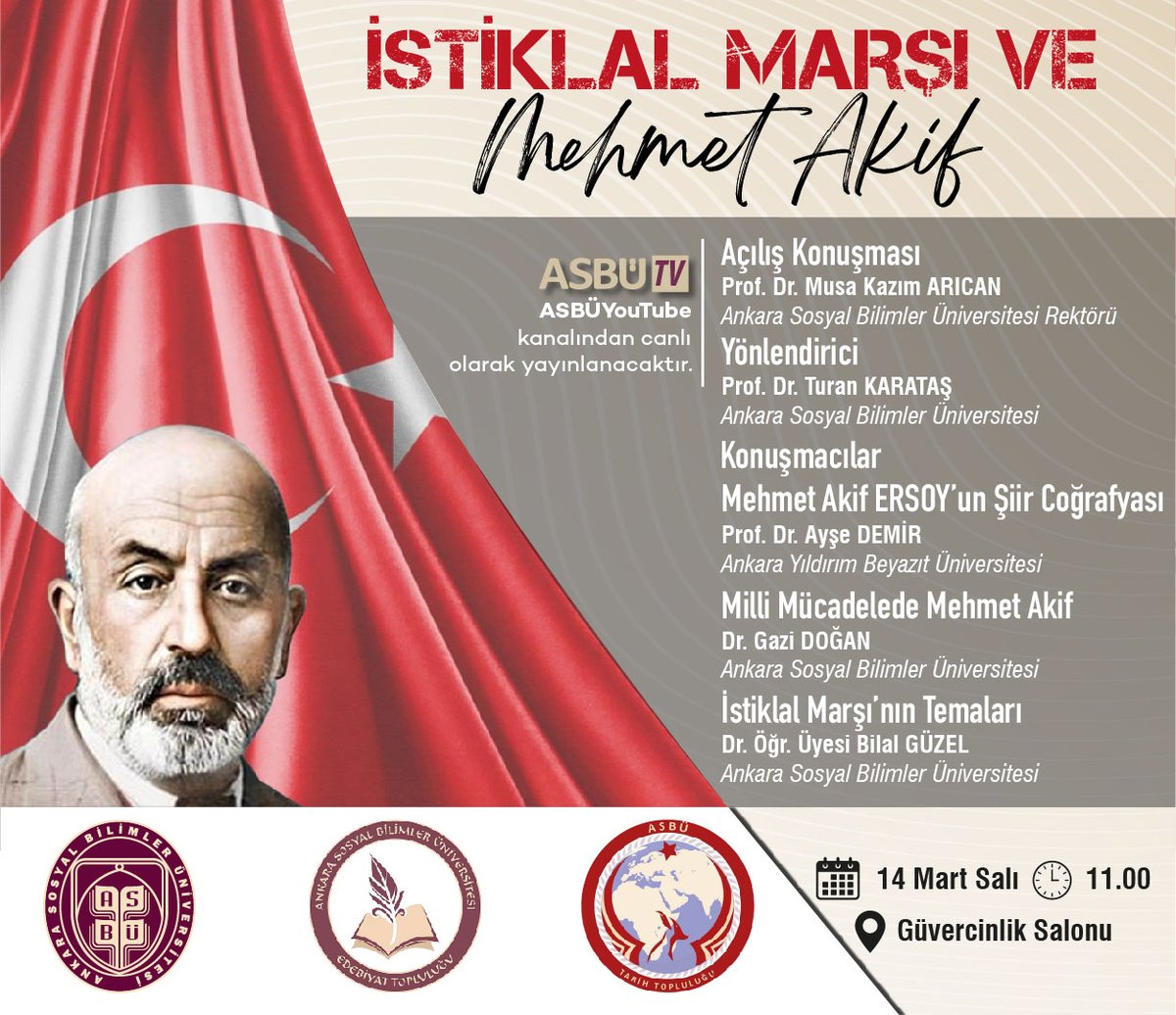 Üniversitemizde 14 Mart Salı günü saat 11.00'de Güvercinlik Salonu'nda "İstiklal Marşı ve Mehmet Akif" Paneli düzenlenecektir.