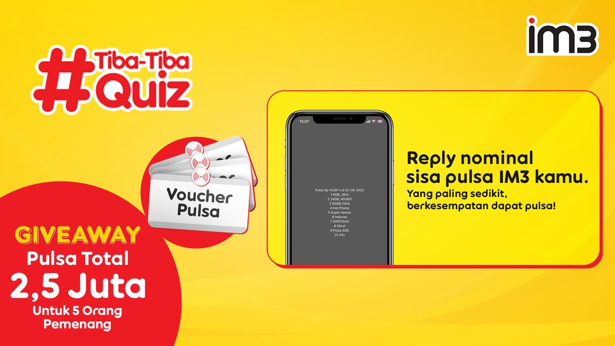 📣 IM3 kasih hadiah pulsa total 2,5 juta buat yang berani spill pulsa paling sedikit!

Caranya:
- RT &amp; like postingan ini 
- Cek di *123# lalu tulis nominal pulsamu di kolom komen
- Tag 3 temanmu
- Jawab pakai #TibaTibaQuiz #IndosatIM3

Good luck!

S&amp;K: bit.ly/3mFFNUn