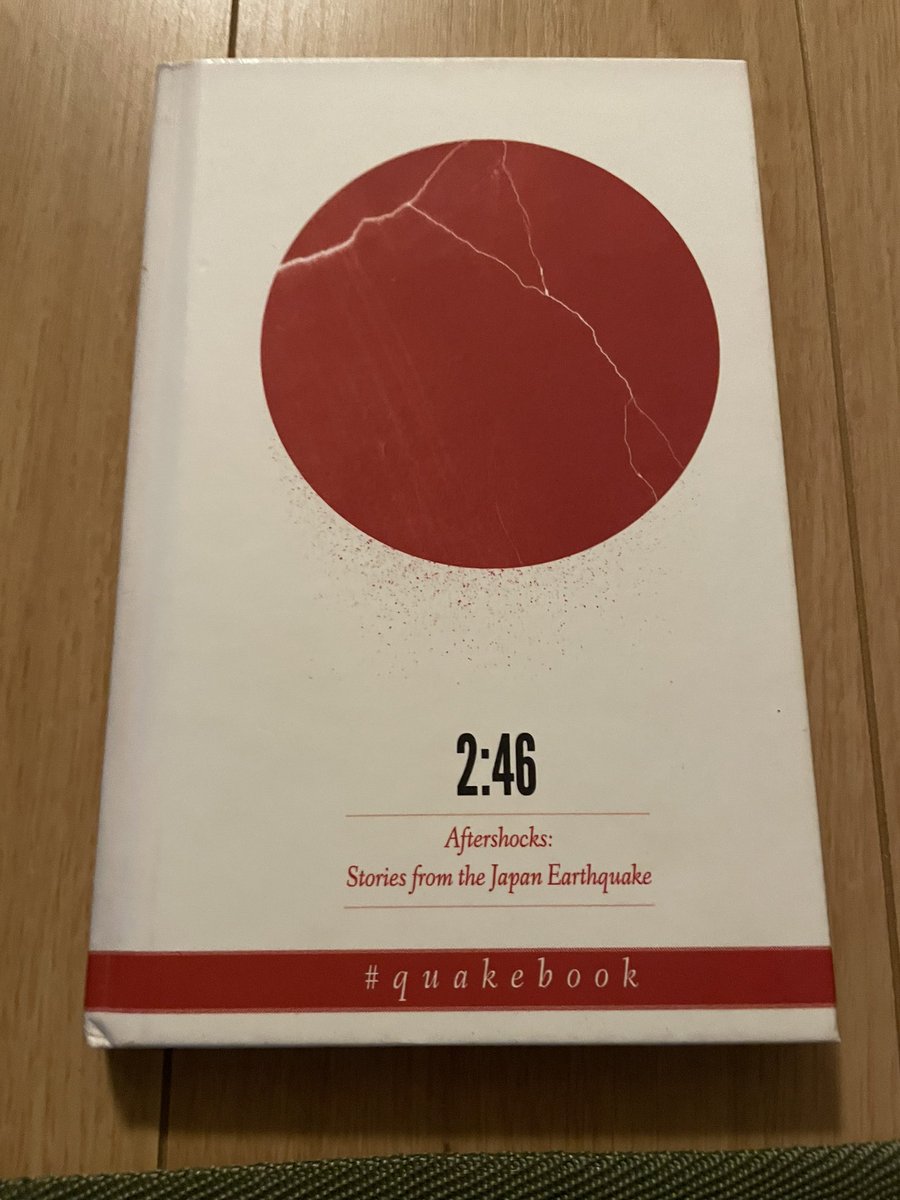 Peckitt's tweet photo. 12 years on, I’m re-reading ‘2:46 Aftershocks: Stories from the Japan Earthquake’ written & compiled by @PatrickSherriff et al. #quakebook https://t.co/K9RTliml8Z