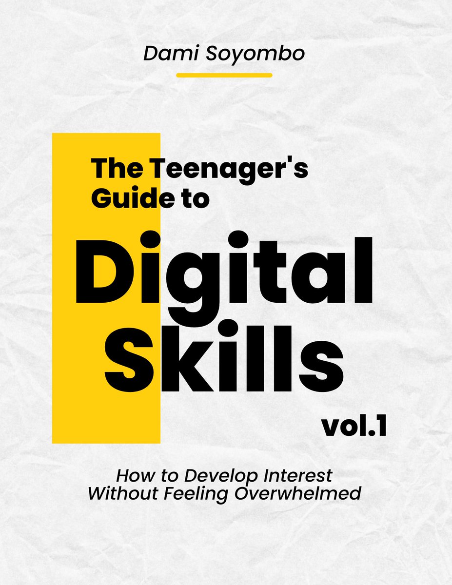 The Teenager's Guide to Digital Skills (Vol 1)

This is for teenagers, parents, educators, and everyone!

Author Oluwadamilola Soyombo - Tech Educator, Senior Product Designer, STEM Instructor.

Get a copy: linkedin.com/posts/oluwadam…