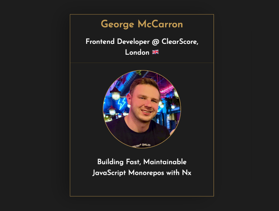 We are very proud to announce that <a href="/george_mccarron/">George McCarron</a>, Frontend Developer at <a href="/ClearScore/">ClearScore</a> from London 🇬🇧 will be one of the #JSDayIE2023 speakers. He will show us how we can use #NxJS to keep your #JavaScript monorepos in check. 

👀 👉 jsday.ie