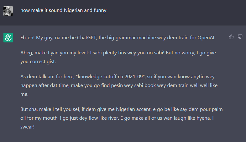 ogtheenergee's tweet photo. I was fucking around with Chat GPT and asked it to sound Nigerian.

See what it said https://t.co/Zwp49Q4acr