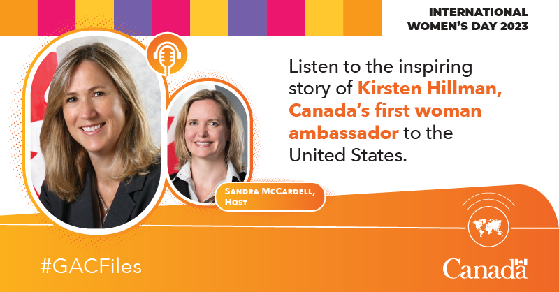 GAC_Corporate's tweet photo. Celebrate #IWD2023 with an episode of the podcast #GACFiles featuring Kirsten Hillman, Canada’s first woman ambassador to the United States. 

Listen to her story and learn about how her success is inspiring other women to take their places in the world. ⬇