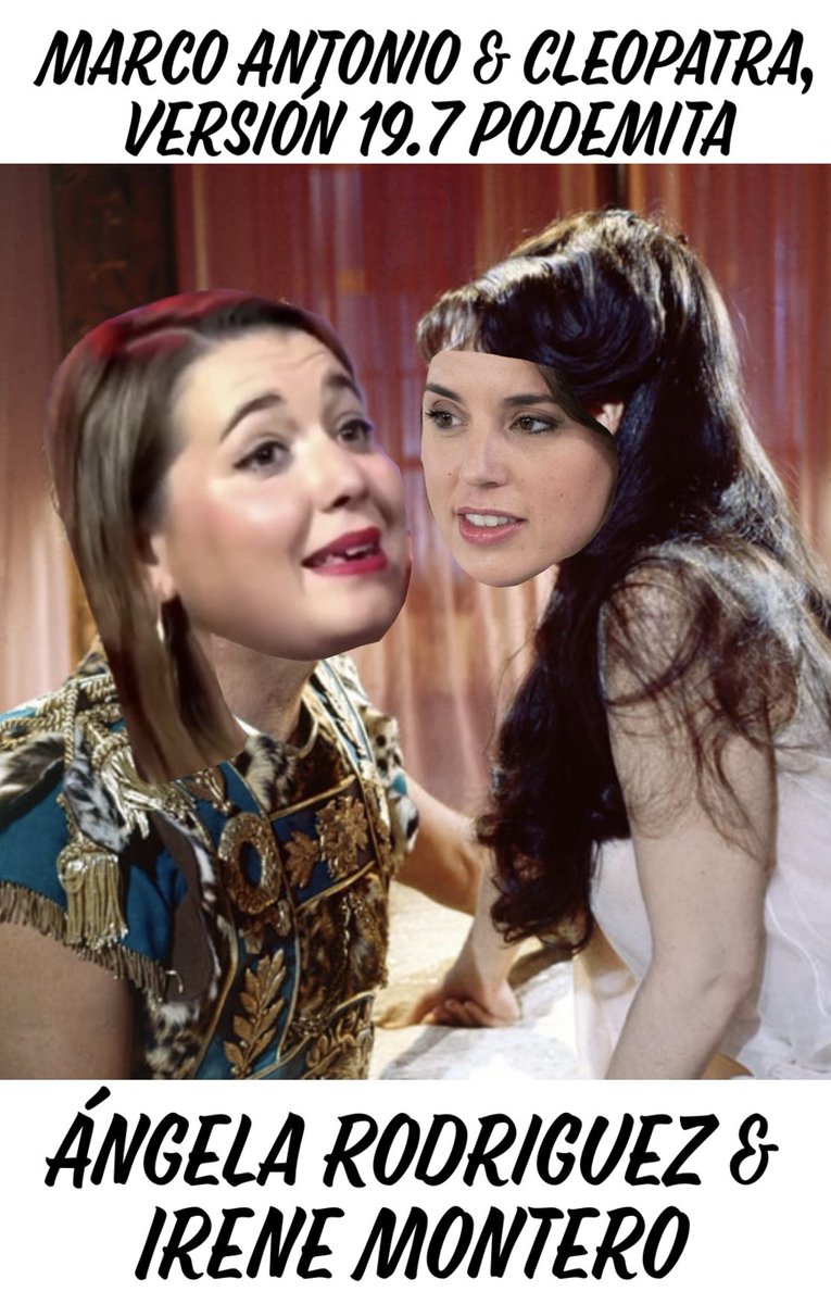holidayshappy96's tweet photo. #ElCascabel13M #UniversalPodemosPicture, #presenta la #versión19.7 #podemita de #MarcoAntonio & #Cleopatra, #protagonizada por #AngelaRodriguezPAM e #IreneMontero. Un #film #lleno de #intrigas, #sexo, #pasión y de #sendastortillas, #hechas #con #20huevos y #muchoamor. #Taquillazo https://t.co/Cg9wGbAIgD