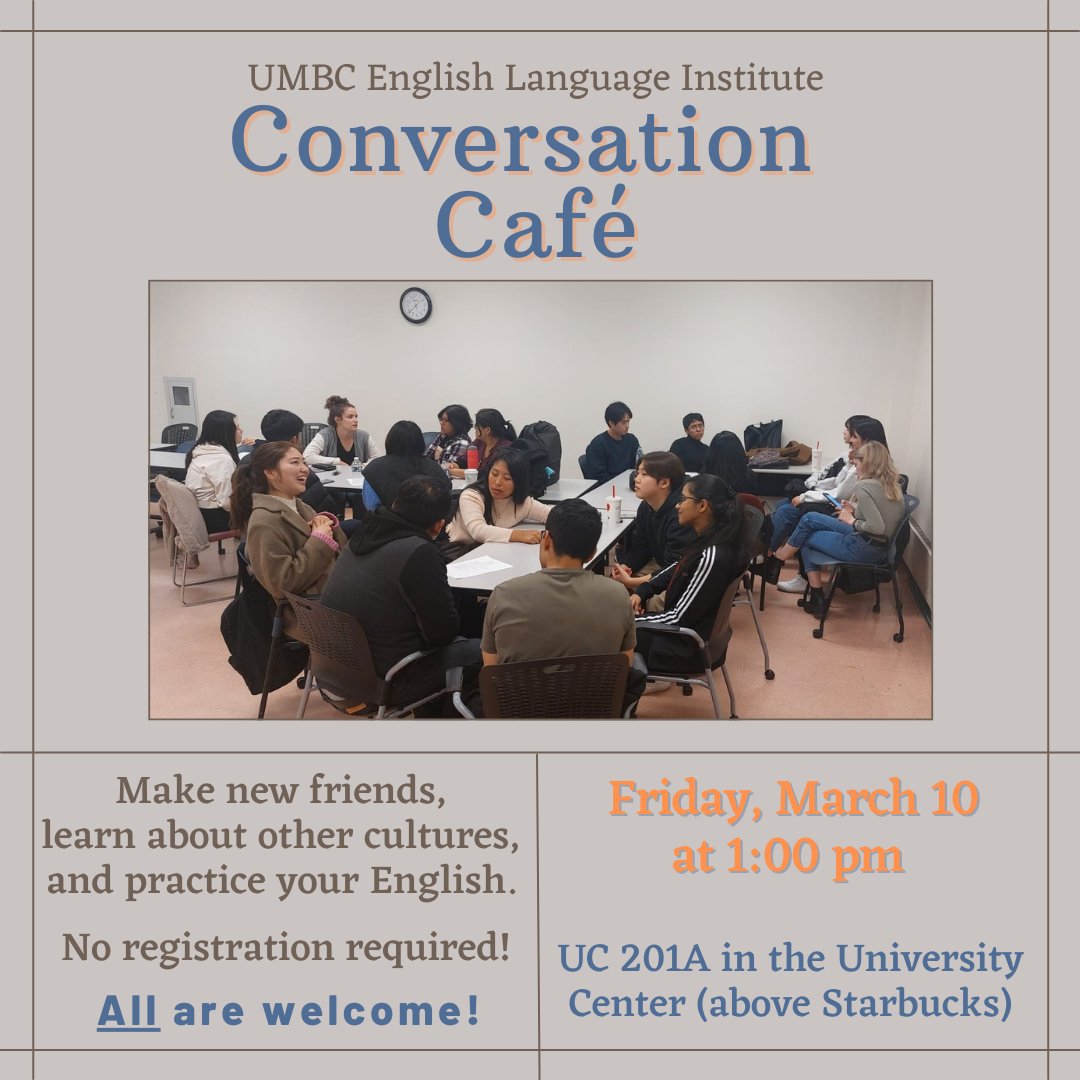 Join us at the UMBC English Language Institute Conversation Cafe for a chance to make new friends, learn about outher cultures, and your conversation skills. We will meet in room UC 201A on the second floor of the University Center (right above Starbucks).