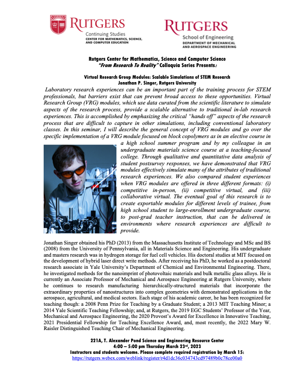 Rutgers CMSCE “From Research To Reality” Colloquia Series Presents - Virtual Research Group Modules: Scalable Simulations of STEM Research by Jonathan P. Singer, Rutgers University
March 23, 2023 from 4pm-5pm 
Please register by March 15th -rutgers.webex.com/.../r4d1dc36c0…...