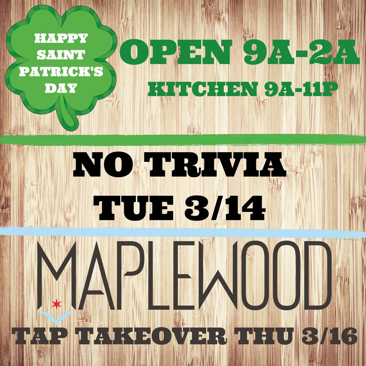 Updates for the weekend/next week
-Open 9a-2a on STP (kitchen 9a-11p)
-No trivia this coming Tue 3/14
-Maplewood Tap Takeover Thu 3/16