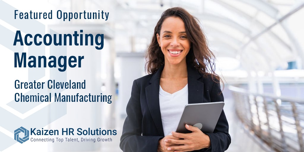 #FeaturedOpportunityFriday - We have an #AccountingManager role for a growing chemical manufacturer in the #GreaterCleveland area. If you are interested in learning more, email us at hello@kaizenhrsolutions.com for more information!