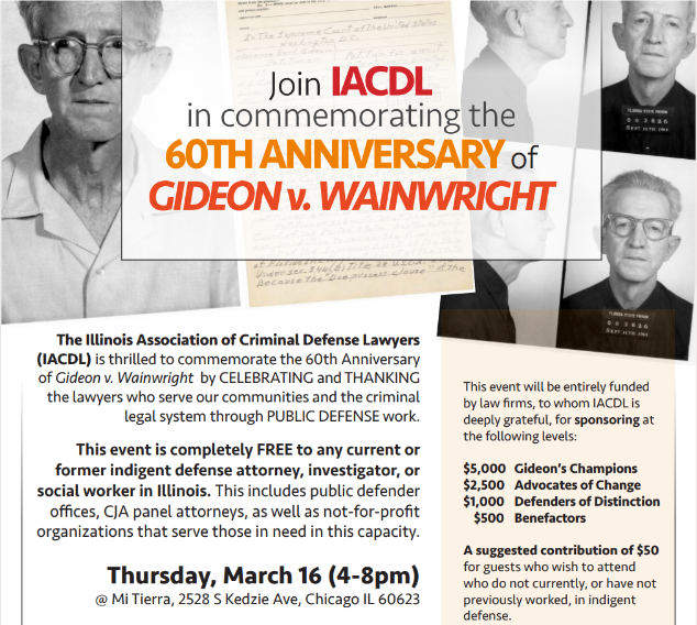 Join us next Thursday 3/16 for two great events honoring the 60th anniversary of Gideon v. Wainwright! From 4-8pm, we will gather to support &amp; celebrate public defenders: FREE for current &amp; former defenders!
Register here: iacdl.net/?pg=IACDlEvent…