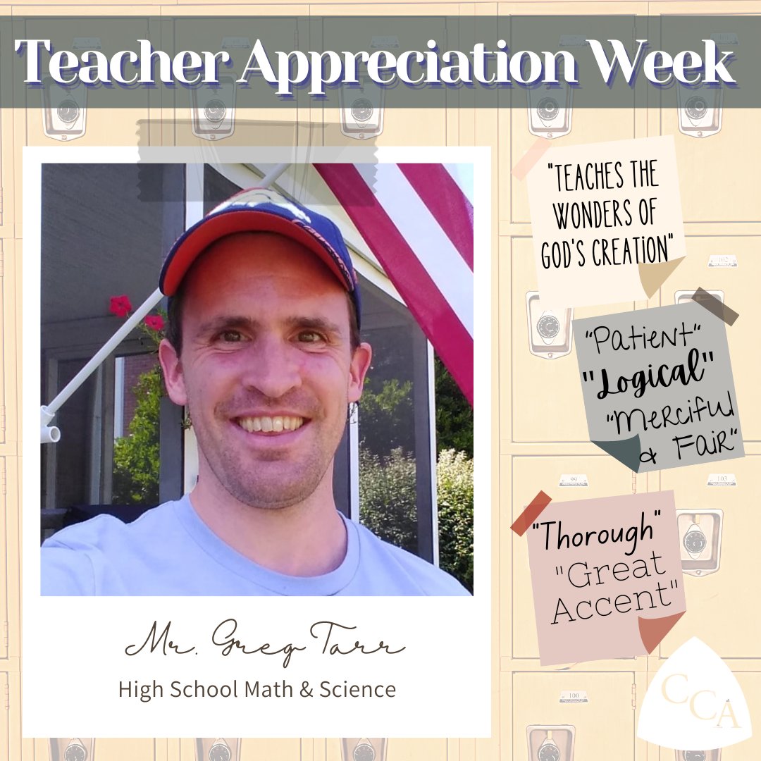 This is CCA’s one and only Mr. Greg Tarr, our High School Math &amp; Science teacher! Mr. Tarr’s students wanted to share some of the things they appreciate most about him below.
“Teaches The Wonders Of God's Creation”
“Logical”
“Patient”
“Thorough”
“Great Accent”
“Merciful And Fair”