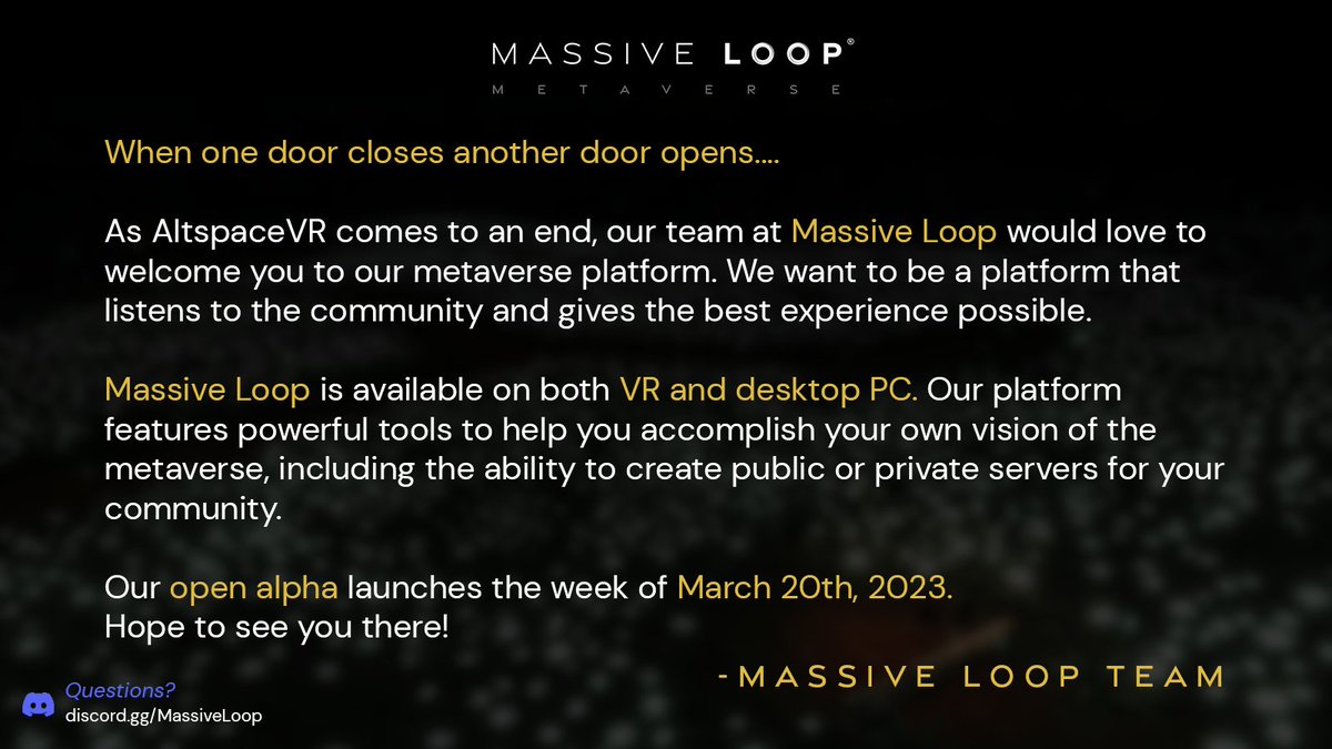 massiveloopvr's tweet photo. Community is incredibly important to people connecting on social media platforms all over the world. Now, many communities cultivated in #AltspaceVR will now be looking for a new home. For those looking for a metaverse platform to call home, we'd love to welcome you as we open our doors the week of March 20th. We hope to see you there!

Questions? Join our discord at https://t.co/FttpcAkq5d

https://t.co/OtkmM1MUqH