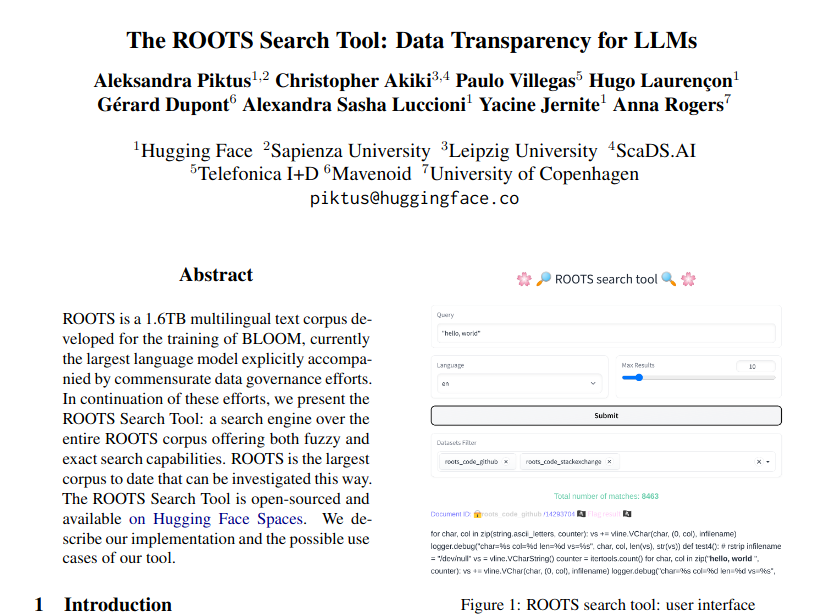[#FridayWiMLDSPaper 📜 curated by <a href="/MarieSacksick/">Marie Sacksick</a>]

"The ROOTS Search Tool: Data Transparency for LLMs", by  <a href="/olapiktus/">Ola Piktus</a>, <a href="/christopher/">Christopher Akiki</a>, Paulo Villegas, <a href="/HugoLaurencon/">Hugo Laurençon</a>, @ggdupont, <a href="/SashaMTL/">Sasha Luccioni, PhD 🦋🌎✨🤗</a>, <a href="/YJernite/">Yacine Jernite</a> and <a href="/annargrs/">Anna Rogers</a> 

arxiv.org/abs/2302.14035