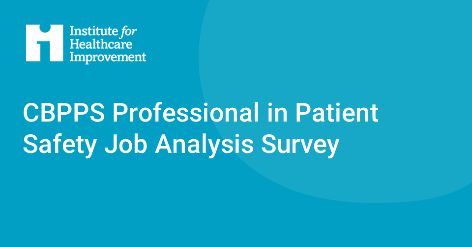 TheIHI's tweet image. The Certification Board for Professionals in Patient Safety is conducting a job analysis for the Certified Professional in Patient Safety program and needs your input. 

Complete this survey for a chance to win a $250 American Express gift card: bit.ly/3kWQPnt

#PtSafety