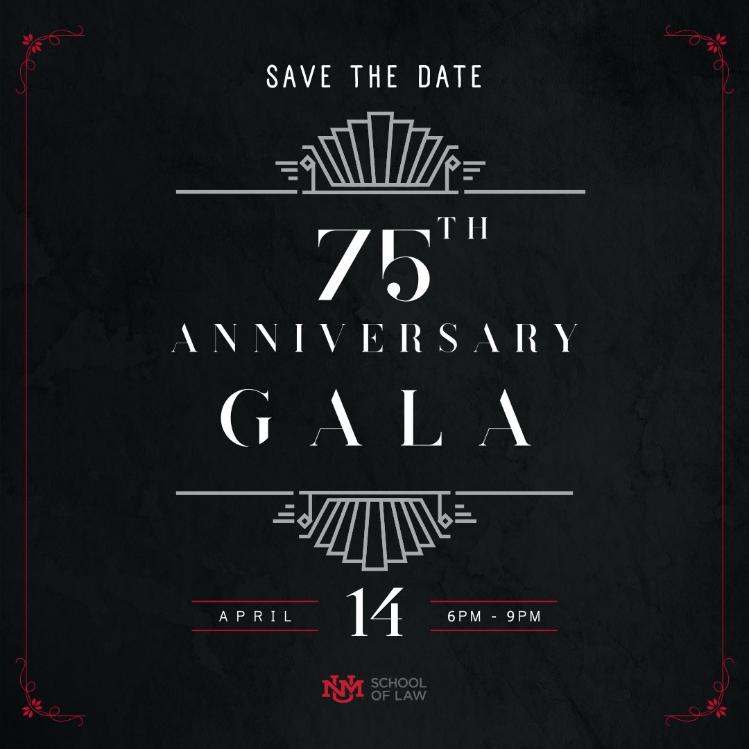 Save the date for the UNM School of Law 75th Anniversary Gala at the New Mexico Museum of Natural History &amp; Science. 

Tickets on sale soon.  Stay tuned for more information.