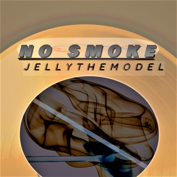 #NowPlaying - #Jellythemodel - No Smoke (Clean) #FusionXtra.com