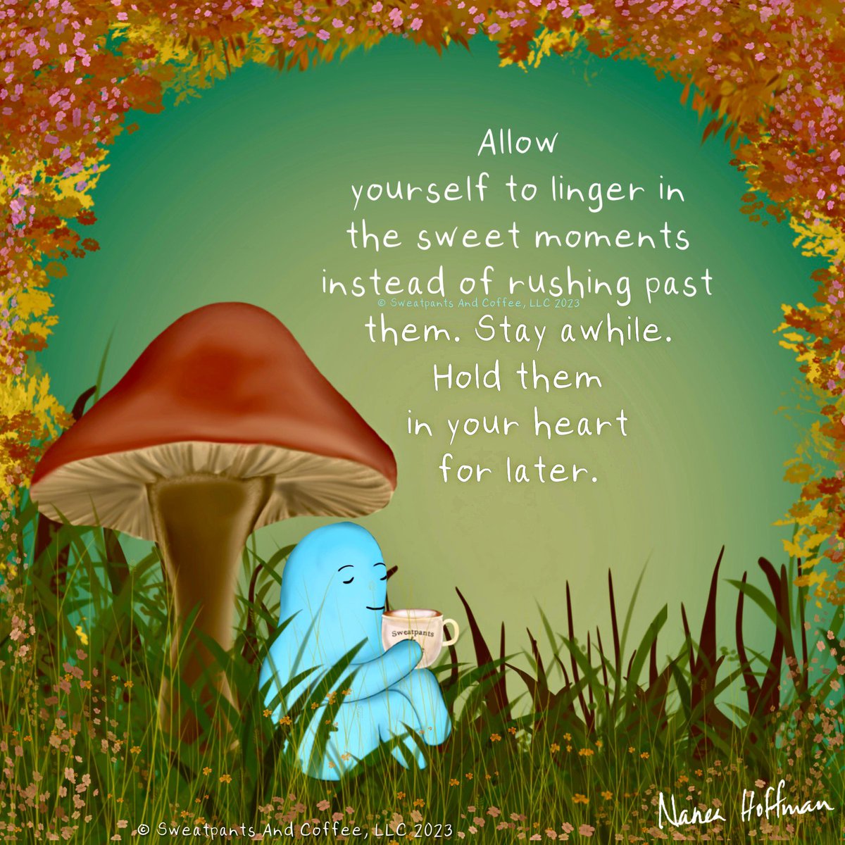 Linger in the sweet moments. They’ll sustain you in the difficult times. ❤️ ~ Nanea 
.
#innerpeace #breathe #mindfulness #selfcare #recharge #anxietyblob #sweatpantsandcoffee